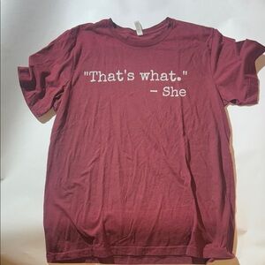 “That’s What She Said” Maroon Short Sleeve Tee